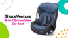 ShadeVenture 2-in-1 Convertible Car Seat Product Features Video